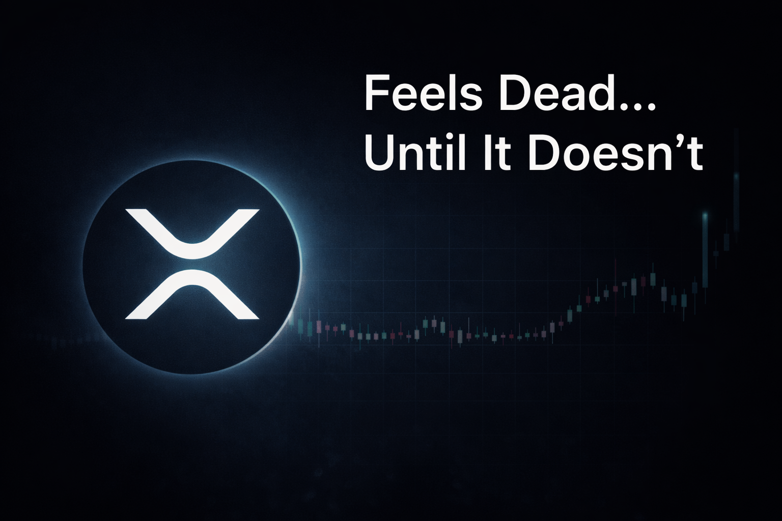 XRP: Feels Dead Until It Doesn’t